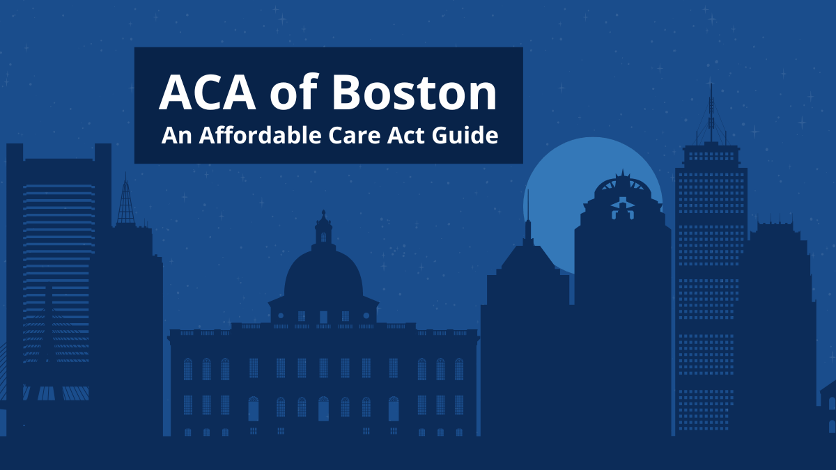 ACA of Boston: 1 Affordable Care Act Guide