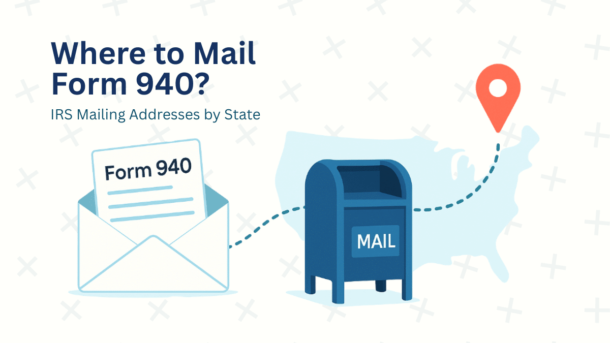 Where to Mail Form 940 – IRS Mailing Address